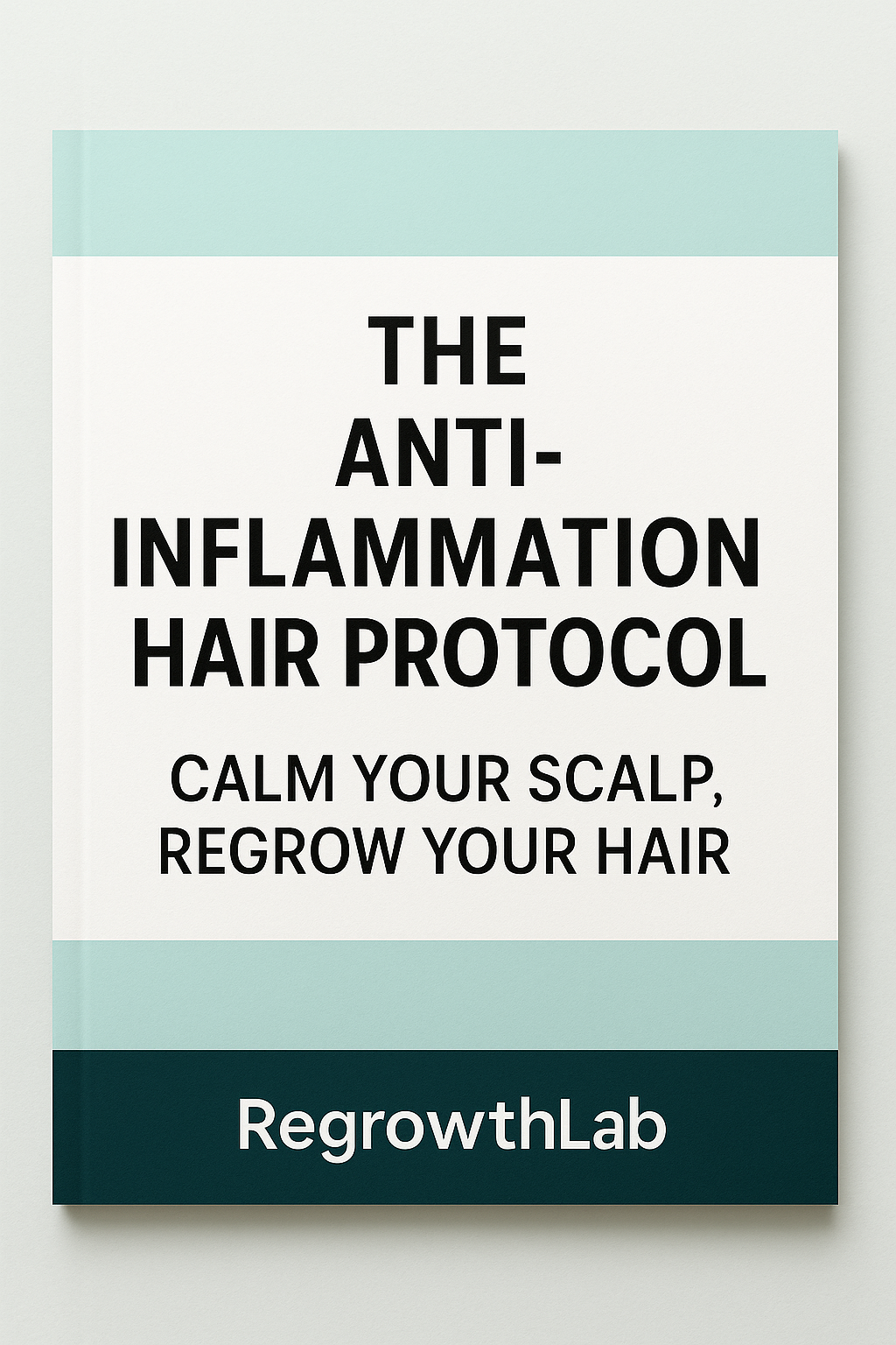 The Anti-Inflammation Hair Protocol: Calm Your Scalp, Regrow Your Hair Ebook